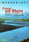 9783936465020: Einmal am Rhein (Wanderlust Band 5): In 62 Tagen zu Fu vom Alpenschnee zur Nordsee