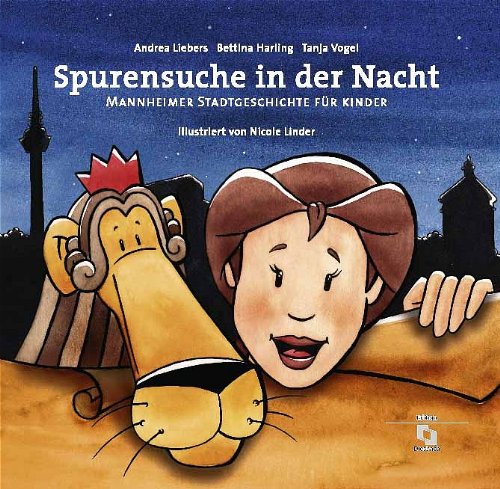 Stock image for Spurensuche in der Nacht. Mannheimer Stadtgeschichte fr Kinder. for sale by Die Wortfreunde - Antiquariat Wirthwein Matthias Wirthwein