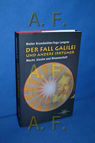 Beispielbild fr Der Fall Galilei und andere Irrtmer: Macht, Glaube und Wissenschaft zum Verkauf von medimops