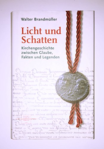 Beispielbild fr Licht und Schatten: Kirchengeschichte zwischen Glaube, Fakten und Legenden zum Verkauf von medimops