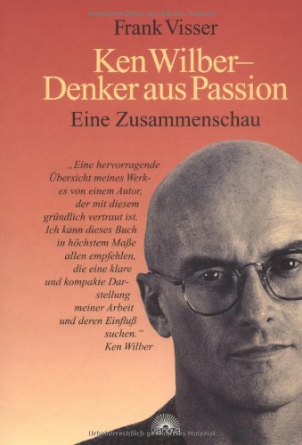 9783936486001: Ken Wilber - Denker aus Passion.