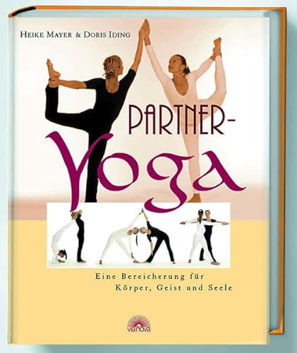 Stock image for Partner-Yoga : eine Bereicherung fr Krper, Geist und Seele. Fotos von Susanne Holzmann, for sale by Buchparadies Rahel-Medea Ruoss