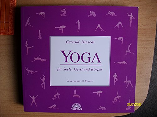 Stock image for Yoga fr Seele, Geist und Krper. bungen fr 52 Wochen for sale by medimops