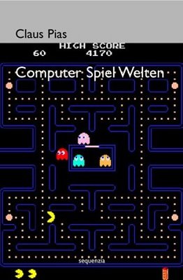 Computer Spiel Welten. (9783936488098) by Claus Pias