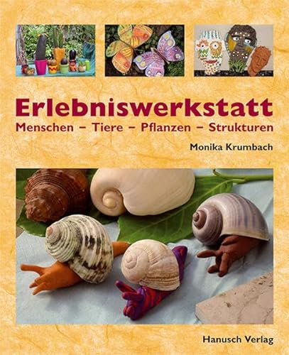 Imagen de archivo de Erlebniswerkstatt Menschen - Tiere - Pflanzen - Strukturen -Language: german a la venta por GreatBookPrices