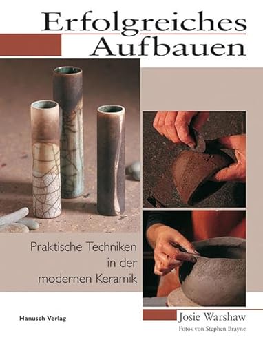 Beispielbild fr Erfolgreiches Aufbauen: Praktische Techniken in der modernen Keramik zum Verkauf von medimops