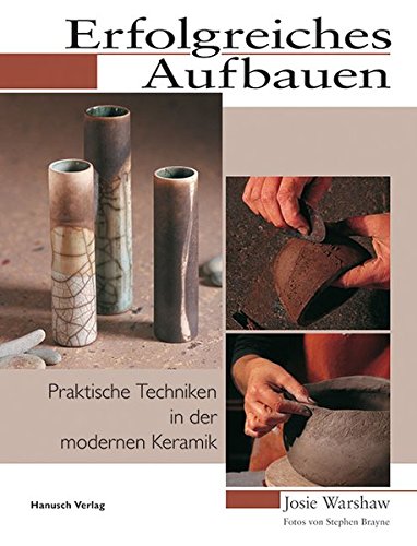 Stock image for Erfolgreiches Aufbauen: Praktische Techniken in der modernen Keramik for sale by medimops