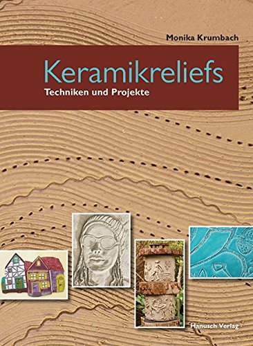 Imagen de archivo de Keramikreliefs: Techniken und Projekte a la venta por medimops