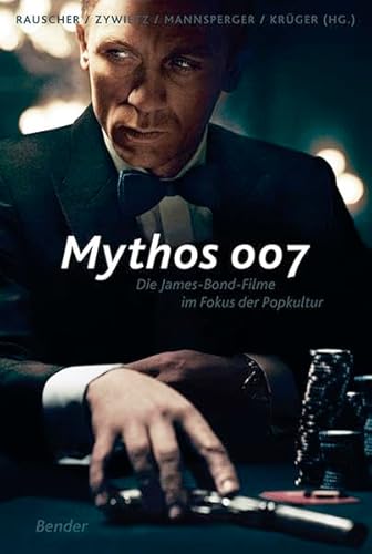 Beispielbild fr Mythos 007: Die James-Bond-Filme im Fokus der Popkultur zum Verkauf von medimops