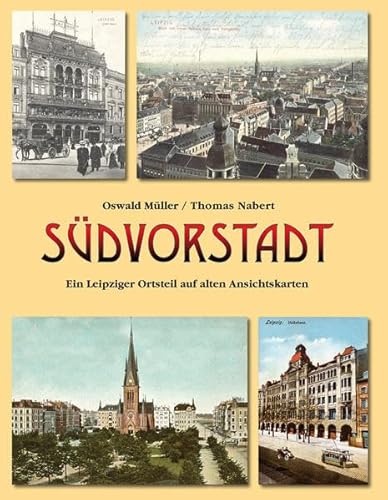 Beispielbild fr Sdvorstadt: Ein Leipziger Ortsteil auf alten Ansichtskarten zum Verkauf von medimops