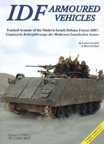 Stock image for IDF Armoured Vehicles: Tracked Armour of the Modern Israeli Defense Forces (IDF) for sale by GF Books, Inc.