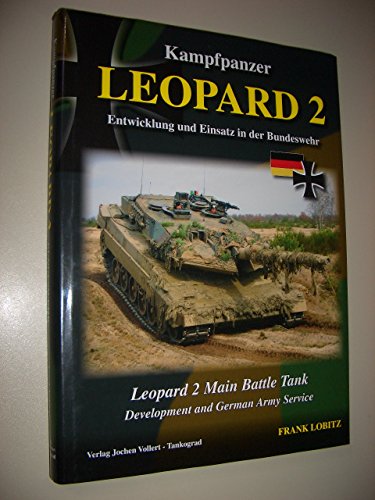 Kampfpanzer Leopard 2 : Entwicklung und Einsatz in der Bundeswehr = Leopard 2 main battle tank. Frank Lobitz [Übers. ins Engl.: Carl Schulze] - Lobitz, Frank (Mitwirkender) und Carl Schulze