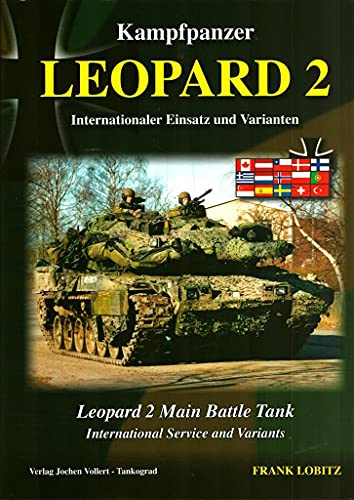 Stock image for Kampfpanzer Leopard 2: Leopard 2 Main Battle Tanks - International Service and Variants (Deutsch - Englisch) for sale by Versandantiquariat BUCHvk