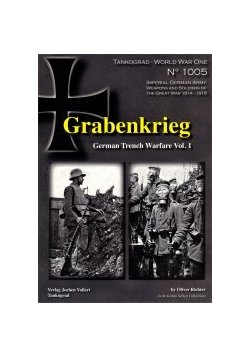 Grabenkrieg : German Trench Warfare Vol I: Tankograd - World War One No 1005 :