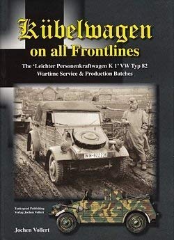 9783936519280: Kubelwagen on All Frontlines: The Leichter Personenkraftwagen K 1 VW Typ 82 Wartime Service and Production Batches