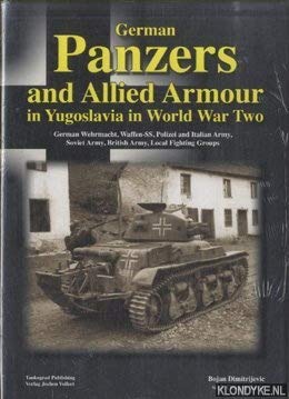 9783936519327: GERMAN PANZERS And ALLIED ARMOUR IN YUGOSLAVIA IN WORLD WAR TWO