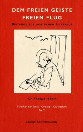 Beispielbild fr Dem freien Geiste freien Flug: Beitrge zur deutschen Literatur. Festschrift fr Thomas Hhle zum Verkauf von medimops