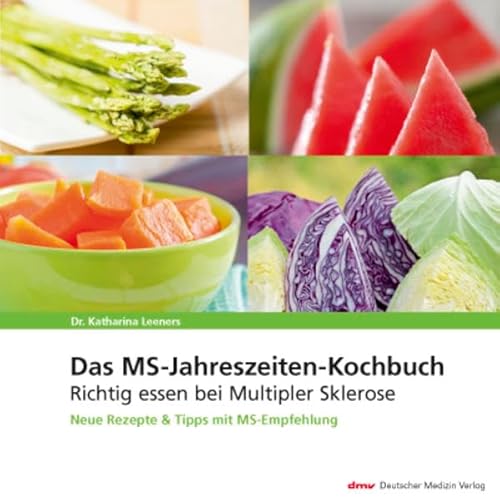 Stock image for Das MS-Jahreszeiten-Kochbuch: Richtig essen bei Multipler Sklerose. Neue Rezepte und Tipps mit MS-Empfehlung for sale by Revaluation Books