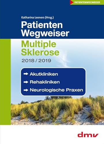 Beispielbild fr PatientenWegweiser Multiple Sklerose 2018/2019: Akkutkliniken, Rehakliniken, Neurologische Praxen zum Verkauf von medimops