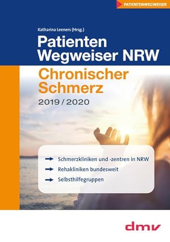 Beispielbild fr PatientenWegweiser NRW Chronischer Schmerz 2019/2020 : Schmerzkliniken, Rehakliniken bundesweit, Selbshilfegruppen zum Verkauf von Buchpark