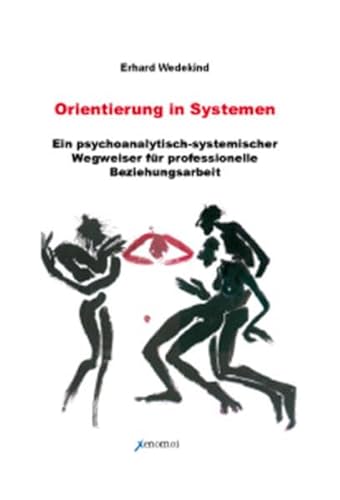 Imagen de archivo de Orientierung in Systemen: Ein psychoanalytisch-systemischer Wegweiser fr professionelle Beziehungsarbeit a la venta por medimops