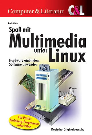 Stock image for Spa mit Multimedia unter Linux. Hardware einbinden, Software anwenden ; fr Profis: Steinberg-Programme unter Wine for sale by Versandantiquariat Jena