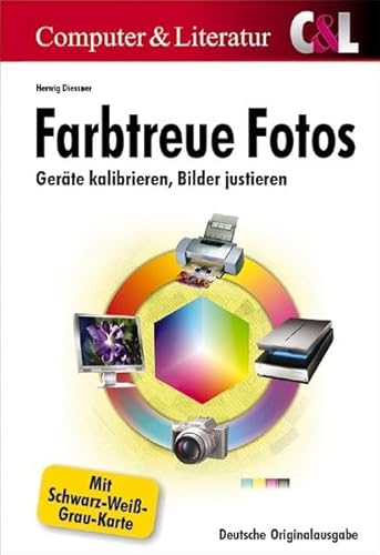 9783936546392: Farbtreue Fotos: Gerte kalibrieren, Bilder justieren