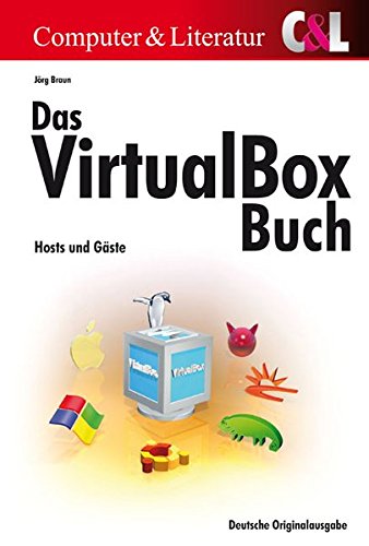 Das VirtualBox-Buch: Hosts und Gäste - Braun Jörg