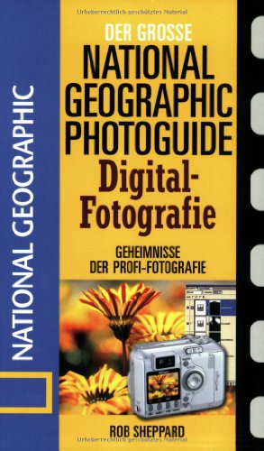 Imagen de archivo de Der Gro�e National Geographic Photoguide. Digital-Fotografie a la venta por Wonder Book