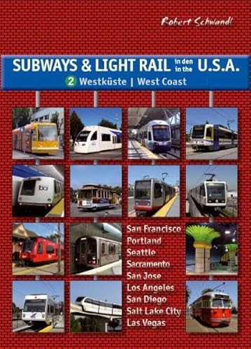 Stock image for The West (Vol. 2): Städtischer Schienennahverkehr von Seattle über San Francisco und L.A. bis San Diego (Subways and Light Rail in the USA) for sale by WorldofBooks