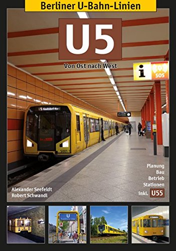 9783936573367: Berliner U-Bahn-Linien: U5: Von Ost nach West