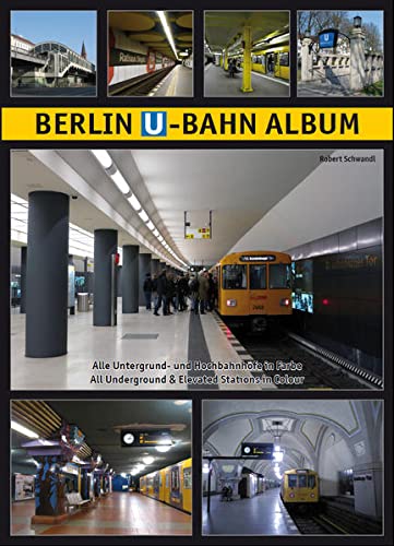 9783936573398: Berlin U-Bahn Album: All Underground and Elevated Stations in Colour
