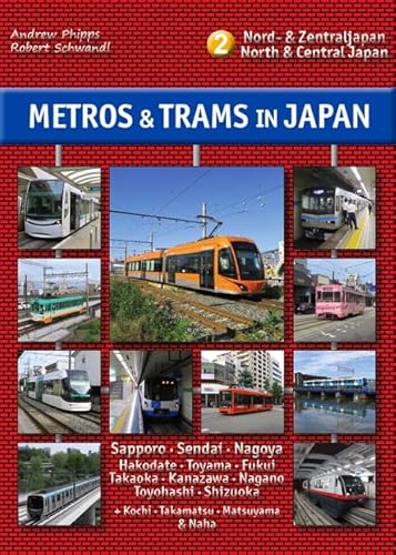 Imagen de archivo de Metros &amp; Trams in Japan 2: Nord &amp; Zentraljapan a la venta por Blackwell's