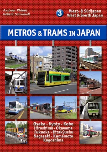 Imagen de archivo de Metros & Trams in Japan 3: West- & Sdjapan a la venta por GreatBookPrices