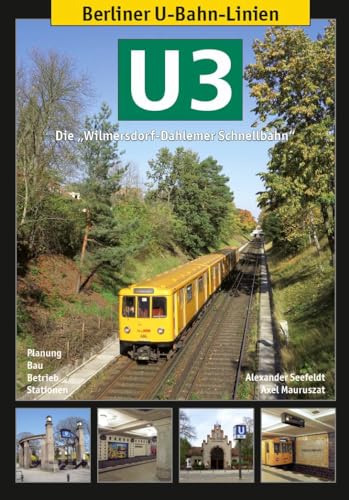 Imagen de archivo de Berliner U-Bahn-Linien: U3 - Die Wilmersdorf-Dahlemer Schnellbahn a la venta por Blackwell's