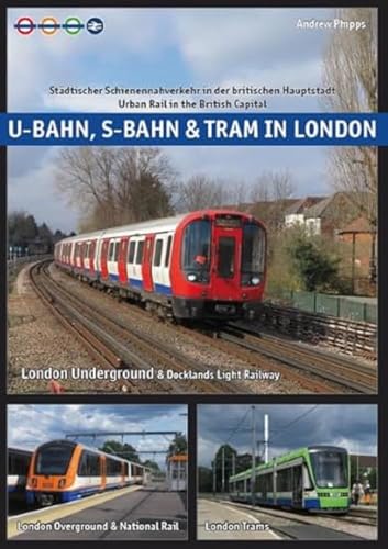 Imagen de archivo de U-Bahn, S-Bahn &amp; Tram in London a la venta por Blackwell's