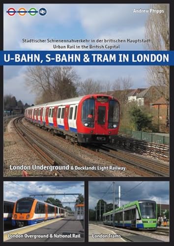 9783936573619: U-Bahn, S-Bahn & Tram in London: Urban Rail in the British Capital