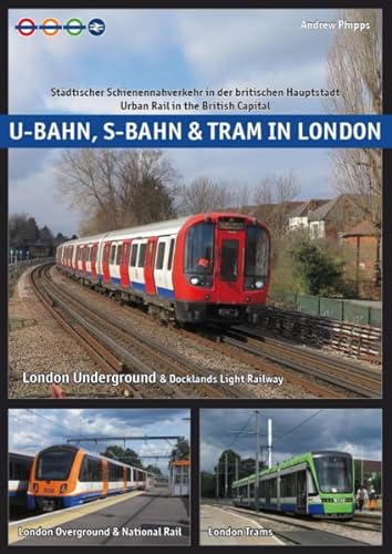 9783936573619: U-Bahn, S-Bahn & Tram in London: Urban Rail in the British Capital