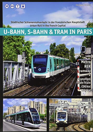 Imagen de archivo de U-Bahn, S-Bahn & Tram in Paris: Urban Rail in the French Capital a la venta por WorldofBooks
