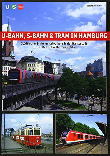 Imagen de archivo de U-Bahn, S-Bahn &amp; Tram in Hamburg a la venta por Blackwell's
