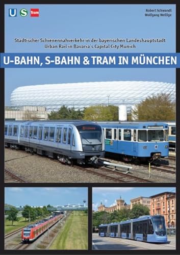 Stock image for U-Bahn, S-Bahn & Tram in Mnchen: Stdtischer Schienennahverkehr in der bayerischen Landeshauptstadt - Urban Rail in the Bavarian Capital for sale by Revaluation Books