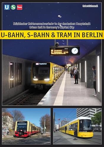 Imagen de archivo de U-Bahn, S-Bahn &amp; Tram in Berlin a la venta por Blackwell's