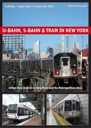 Imagen de archivo de U-Bahn, S-Bahn &amp; Tram in New York a la venta por Blackwell's