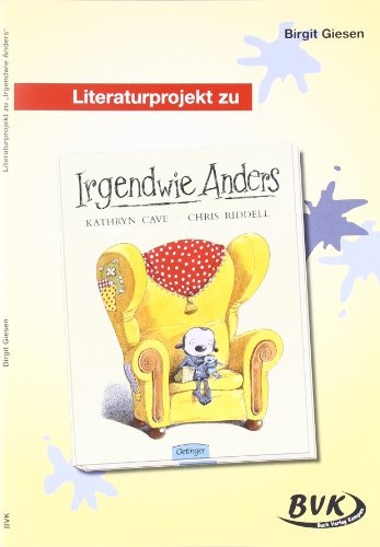 Stock image for Literaturprojekt Irgendwie Anders: 2. Und 3. Klasse Grundschule Und Sonderschule. Kopiervorlagen for sale by Revaluation Books