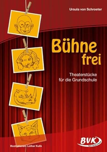 Beispielbild fr Bhne frei!: Theaterstcke fr die Grundschule zum Verkauf von medimops