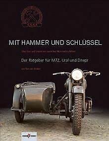 Mit Hammer und Schlüssel: Über Sinn und Unsinn ein russisches Motorrad zu fahren. Der Ratgeber für Ural und Dnepr Endert, Tom van - Tom Van Endert