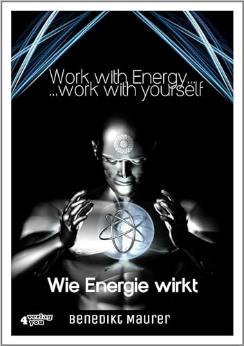 9783936612844: Work with Energy...work with yourself: Wie Energie wirkt