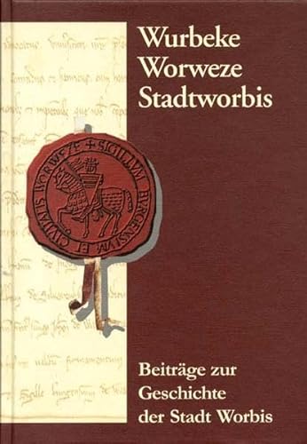 9783936617313: Wachtel, P: Wurbeke - Worweze - Stadtworbis