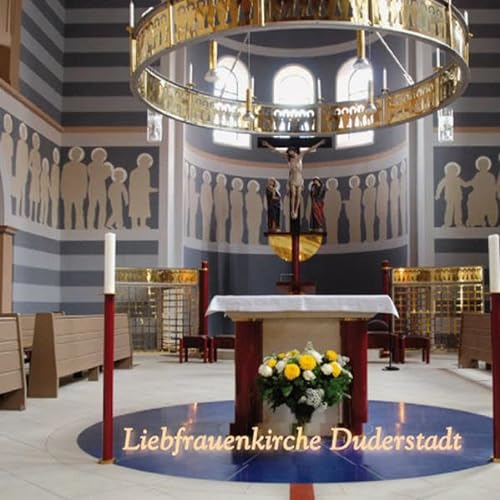 Stock image for Die umgestaltete Liebfrauenkirche in Duderstadt: Klosterkirche der Ursulinen for sale by GF Books, Inc.