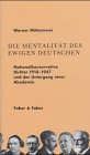 Die Mentalität des ewigen Deutschen - Nationalkonservative Dichter 1918 - 1947 und der Untergang ...